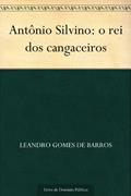 Ler Antônio Silvino: o rei dos cangaceiros, do autor Leandro Gomes de Barros Ler Antônio Silvino: o rei dos cangaceiros, do autor Leandro Gomes de Barros