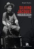 Ler Silvino Jacques: O Último dos Bandoleiros, do autor Brigido Ibanhes