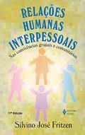 Ler Relações humanas interpessoais: Nas convivências grupais e comunitárias, do autor Silvino José Fritzen