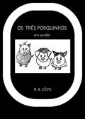 Ler Os três porquinhos em cordel (Clássicos infantojuvenis em cordel Livro 7), do autor R. B. Côvo