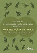 Ler Ensino de ecologia/educação ambiental mediante a observação de aves, do autor Ricardo Pereira Sepini; Maria Delourdes Maciel Ler Ensino de ecologia/educação ambiental mediante a observação de aves, do autor Ricardo Pereira Sepini; Maria Delourdes Maciel