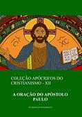 Ler A Oração do Apóstolo Paulo (Coleção Apócrifos do Cristianismo Livro 12), do autor Peterson do Nascimento Ler A Oração do Apóstolo Paulo (Coleção Apócrifos do Cristianismo Livro 12), do autor Peterson do Nascimento