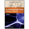Ler Eletromagnetismo. Eletrostática e Eletrodinâmica - Volume 1, do autor Damascynclito Medeiros