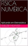 Ler FÍSICA NUMÉRICA: Aplicando em Eletrostática, do autor Elielzer Nuayed Ler FÍSICA NUMÉRICA: Aplicando em Eletrostática, do autor Elielzer Nuayed