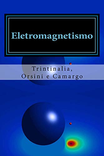 Ler Eletromagnetismo, do autor Luiz Trintinalia; Luiz Orsini; Jose de Camargo; Jacyntho Angerami