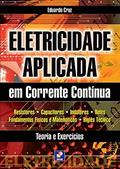 Ler Eletricidade aplicada em corrente contínua: Teoria e Exercícios, do autor Eduardo Cruz Ler Eletricidade aplicada em corrente contínua: Teoria e Exercícios, do autor Eduardo Cruz