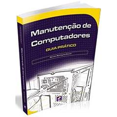Manutenção de computadores: Guia prático, do autor Renato Rodrigues Paixão