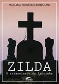 Ler Zilda: O Assassinato da Santinha, do autor Mariana Honesko Bortolini Ler Zilda: O Assassinato da Santinha, do autor Mariana Honesko Bortolini