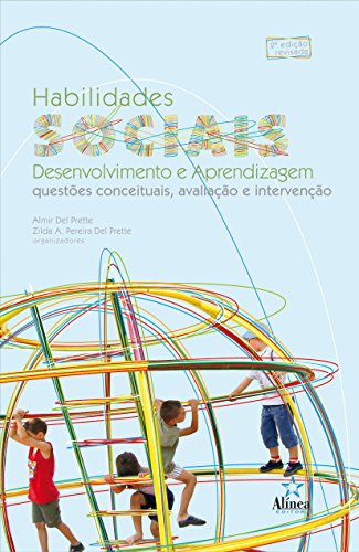 Habilidades Sociais, Desenvolvimento e Aprendizagem. Questões Conceituais, Avaliação e Intervenção, do autor Almir del Prette; Zilda A. Pereira del Prette