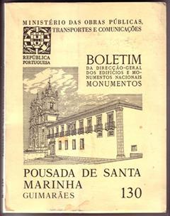 Boletim Da Direccao-Geral Dos Edificios E Monumentos Nacionais Monumentos. Pousada De Santa Marinha, Guimaraes 130., do autor Republica Portuguesa Ministerio Das Obras Publicas Transportes E Comunicacoes