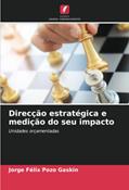 Ler Direcção estratégica e medição do seu impacto: Unidades orçamentadas, do autor Jorge Félix Pozo Gaskin