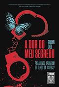 Ler A dor do meu segredo, do autor Robyn Gigl
