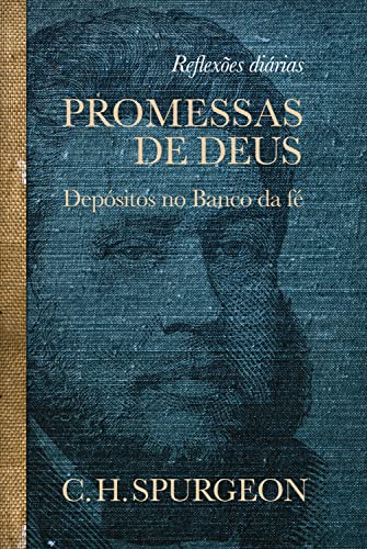 Ler Promessas de Deus: Depósitos no Banco da Fé, do autor Charles Spurgeon Ler Promessas de Deus: Depósitos no Banco da Fé, do autor Charles Spurgeon