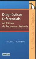 Ler Diagnóstico Diferenciais na Clínica de Pequenos Animais, do autor Thompson Ler Diagnóstico Diferenciais na Clínica de Pequenos Animais, do autor Thompson