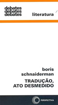 Tradução, ato desmedido: 321, do autor Boris Schnaiderman