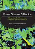 Ler Vozes, olhares, silêncios: diálogos transdisciplinares entre a lingüística e a tradução, do autor Denise Scheyerl; Elizabeth Ramos
