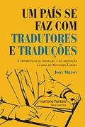 Ler País se faz com tradutores e traduções, Um: a importância da tradução e da adaptação na obra de Monteiro Lobato (lançamento 2019), do autor John Milton Ler País se faz com tradutores e traduções, Um: a importância da tradução e da adaptação na obra de Monteiro Lobato (lançamento 2019), do autor John Milton
