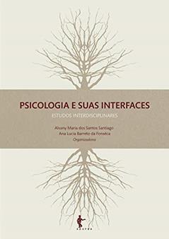 Ler Psicologia e suas interfaces: estudos interdisciplinares, do autor Alvany Maria dos Santos Santiago; Ana Lucia Barreto da Fonsêca Ler Psicologia e suas interfaces: estudos interdisciplinares, do autor Alvany Maria dos Santos Santiago; Ana Lucia Barreto da Fonsêca