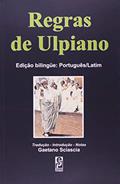 Ler Regras de Ulpiano, do autor Eneu Domício Ulpiano Ler Regras de Ulpiano, do autor Eneu Domício Ulpiano