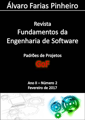 Ler Padrões de Projetos (GoF) (Revista Fundamentos da Engenharia de Software Livro 3), do autor Alvaro Farias Pinheiro