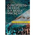 Ler O Propósito de Deus e a Nossa Vocação, do autor Timoteo Carriker