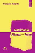Ler Matrimônio, aliança, reino, do autor Francisco Taborda