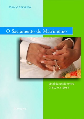Ler O Sacramento do Matrimônio: sinal da união entre Cristo e a Igreja, do autor Márcio Carvalho