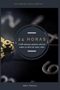 Ler 24 horas: 1440 minutos podem alterar todos os dias de uma vida (Portuguese Edition), do autor Heli Paula Ler 24 horas: 1440 minutos podem alterar todos os dias de uma vida (Portuguese Edition), do autor Heli Paula