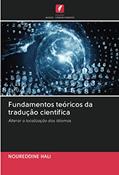 Ler Fundamentos teóricos da tradução científica: Alterar a localização dos idiomas, do autor Noureddine Hali