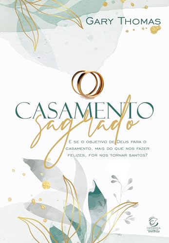 Ler Casamento Sagrado - 2ª Ed: e se o Objetivo de Deus Para o Casamento, Mais do que nos Fazer Felizes, for nos Tornar Santos?, do autor Gary Thomas