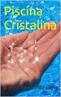 Ler Piscina Cristalina, do autor Luís Cláudio da silva