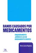 Ler Danos Causados por Medicamentos: Enquadramento Jurídico à luz do Ordenamento Europeu, do autor Vera Lúcia Raposo