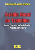 Ler Assedio Moral no Trabalho - Danos Causados ao Trabalhador e Medidas Preventivas, do autor Leticia Aidar Ler Assedio Moral no Trabalho - Danos Causados ao Trabalhador e Medidas Preventivas, do autor Leticia Aidar