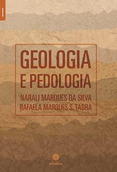 Geologia e Pedologia, do autor Narali Marques da Silva