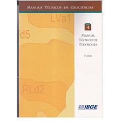 Manual Técnico de Pedologia. Manuais Técnicos em Geociências - Volume 4, do autor Vários Autores