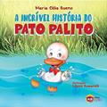 Ler A Incrível História do Pato Palito, do autor Maria Bueno