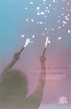 Palito de fosfeno, do autor Thais Lancman