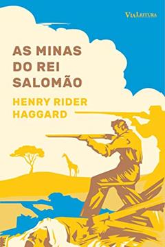 As Minas do Rei Salomão: Texto Integral, do autor Henry Rider Haggard