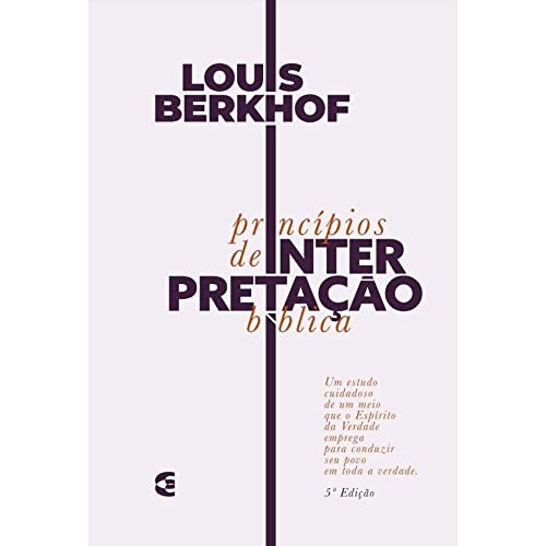 Ler Princípios De Interpretação Bíblica - 5ª Edição, do autor LOUIS BERKHOF Ler Princípios De Interpretação Bíblica - 5ª Edição, do autor LOUIS BERKHOF