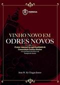 Ler Vinho novo em odres novos, do autor João W. R. Chagas Júnior Ler Vinho novo em odres novos, do autor João W. R. Chagas Júnior