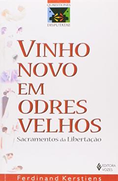 Vinho Novo em Odres Velhos, do autor Ferdinand Kerstiens