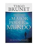 Ler Descubra o Maior Poder do Mundo: Tudo que Você Precisa p/ ter uma Vida Extraordinária, do autor Tiago Brunet