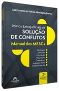 Ler Meios extrajudiciais de solução de conflitos: Manual dos MESCs, do autor Luiz Fernando do Vale de Almeida Guilherme