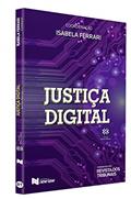 Ler Justiça Digital, do autor Isabela Ferrari, Rafael Leite, Giovani Ravagnani, Bruno Feigelson E Isabela Ferrari