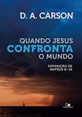 Ler Quando Jesus Confronta o Mundo, do autor D. A. Carson Ler Quando Jesus Confronta o Mundo, do autor D. A. Carson