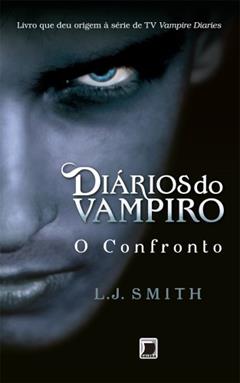 O confronto - Diários do vampiro, do autor L. J. Smith