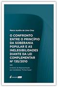 Ler Confronto Entre O Princípio Da Soberania Popular E As Inelegibilidades Diante Da Lei Complementar Nº 135/2010, O - 2020, do autor Marco Aurélio De Lima Choy Ler Confronto Entre O Princípio Da Soberania Popular E As Inelegibilidades Diante Da Lei Complementar Nº 135/2010, O - 2020, do autor Marco Aurélio De Lima Choy
