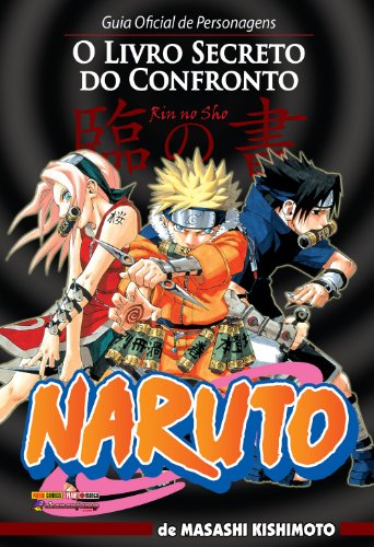 Naruto. Guia Oficial de Personagens - O Livro Secreto do Confronto: 1, do autor Masashi Kishimoto
