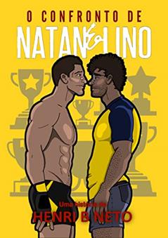 O Confronto de Natan & Lino, do autor Henri B. Neto