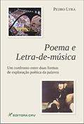 Ler Poema e letra-de-música um confronto entre duas formas de exploração poética da palavra, do autor Pedro Lyra Ler Poema e letra-de-música um confronto entre duas formas de exploração poética da palavra, do autor Pedro Lyra